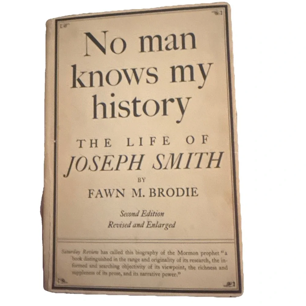 No Man Knows My History: The Life of Joseph Smith by Fawn M. Brodie